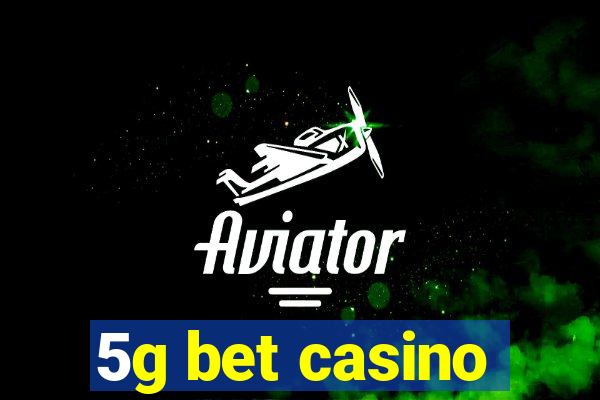 5g bet casino