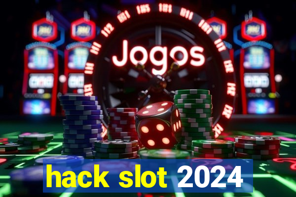 hack slot 2024