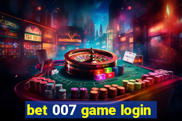 bet 007 game login