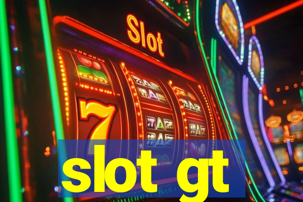 slot gt