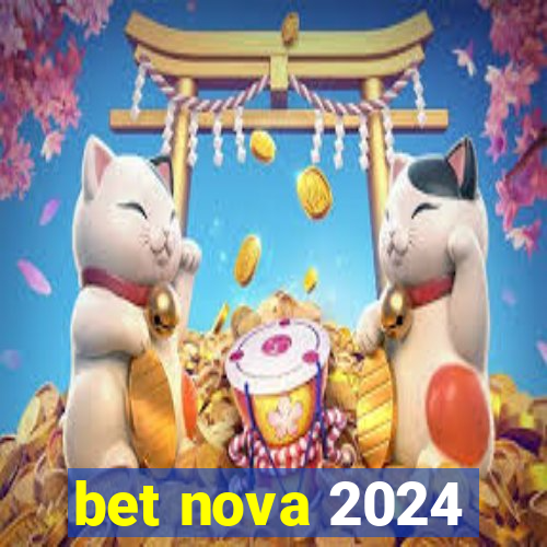 bet nova 2024