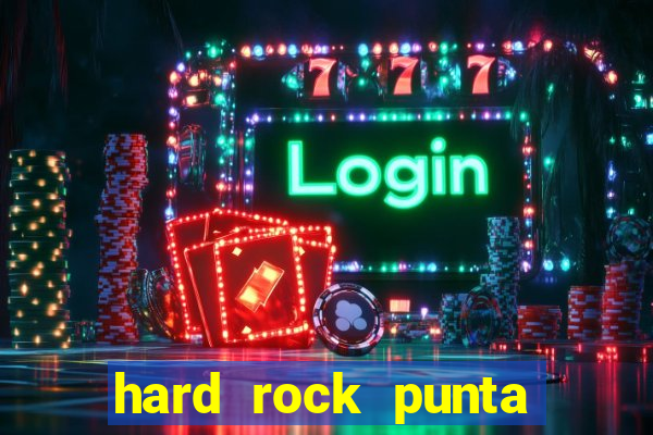 hard rock punta cana casino