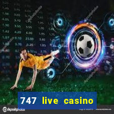 747 live casino login slot play app