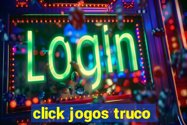 click jogos truco