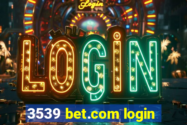 3539 bet.com login