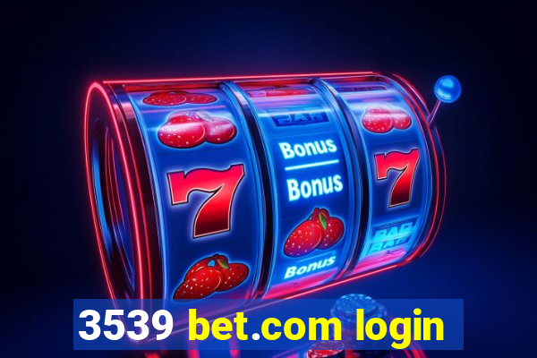 3539 bet.com login