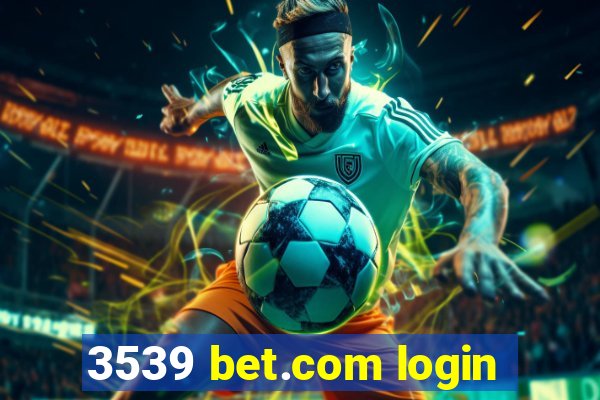 3539 bet.com login