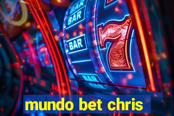 mundo bet chris