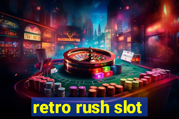 retro rush slot