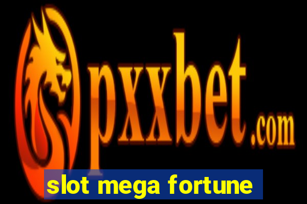 slot mega fortune