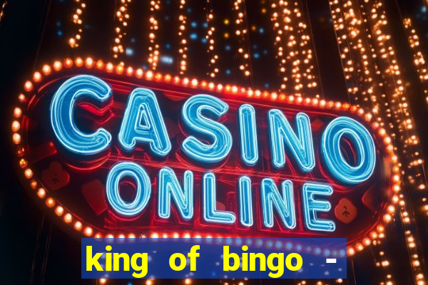 king of bingo - video bingo