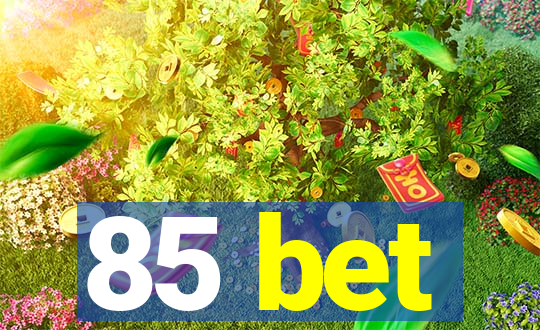 85 bet