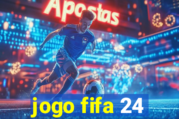 jogo fifa 24