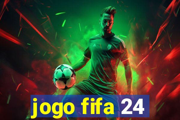 jogo fifa 24