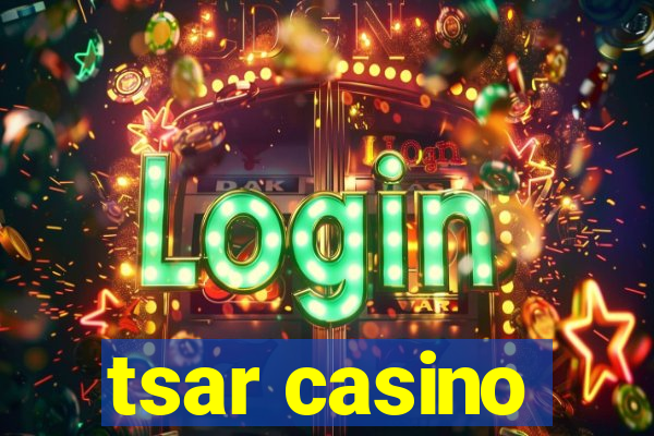 tsar casino