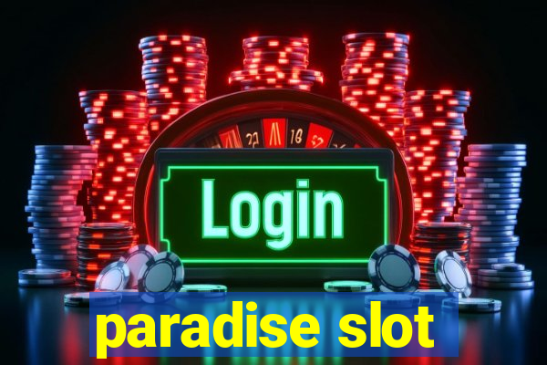 paradise slot