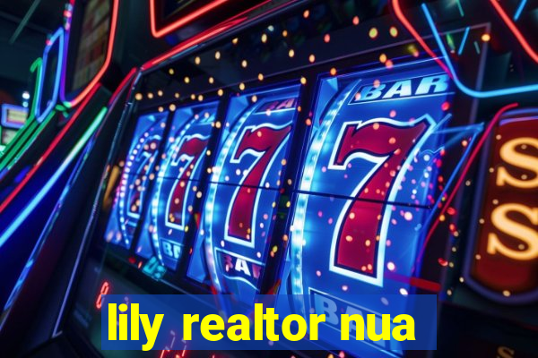 lily realtor nua