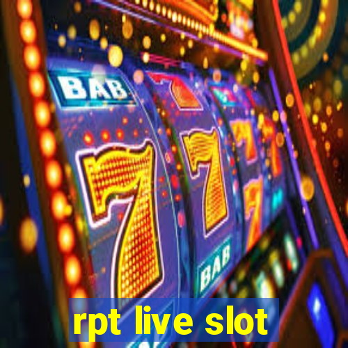 rpt live slot