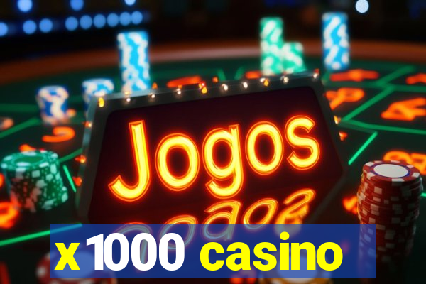 x1000 casino