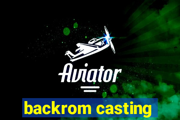 backrom casting