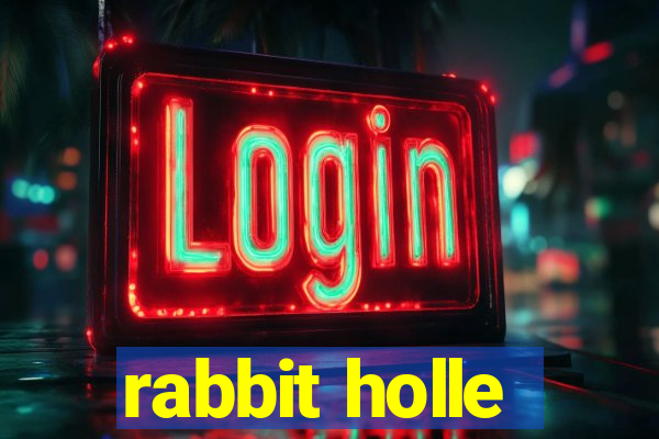 rabbit holle