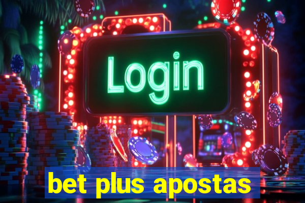 bet plus apostas