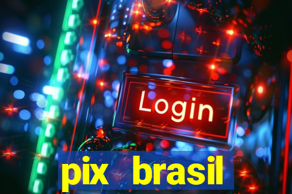 pix brasil entretenimento esportivo