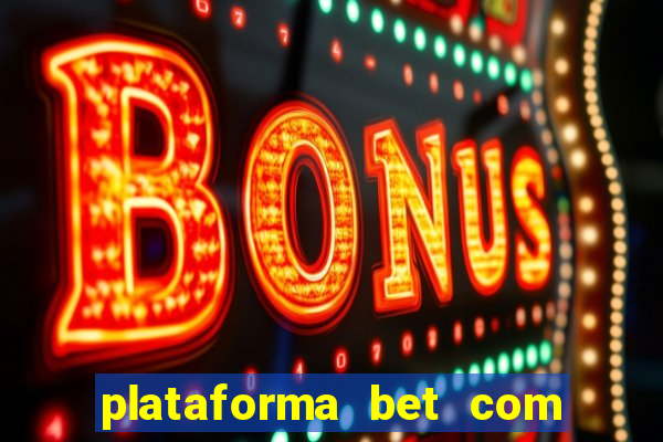 plataforma bet com b?nus de cadastro