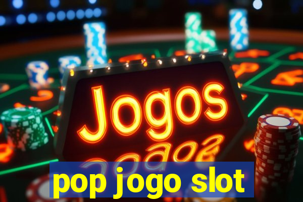 pop jogo slot