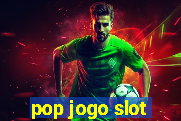 pop jogo slot