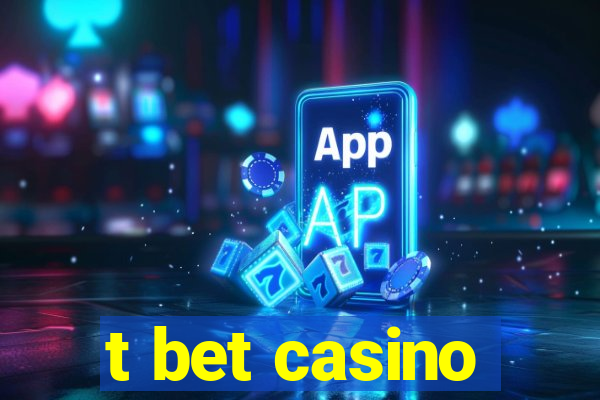 t bet casino