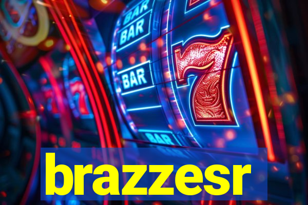 brazzesr