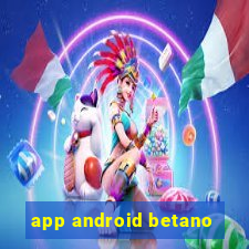 app android betano