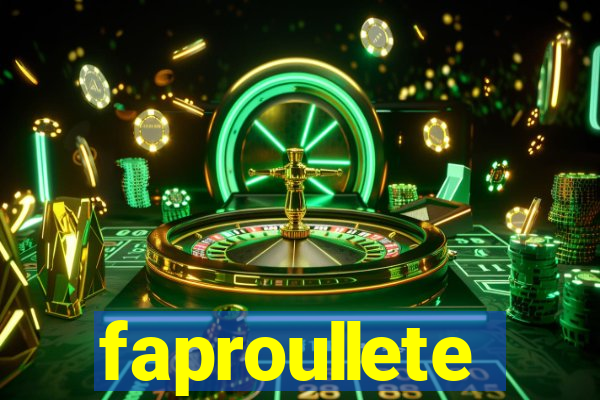 faproullete