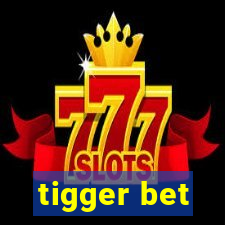 tigger bet