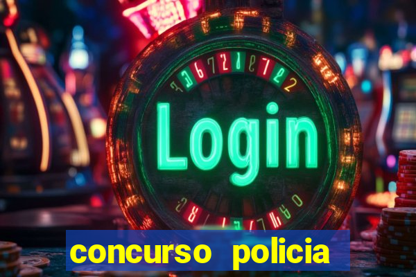 concurso policia civil bahia