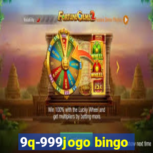 9q-999jogo bingo