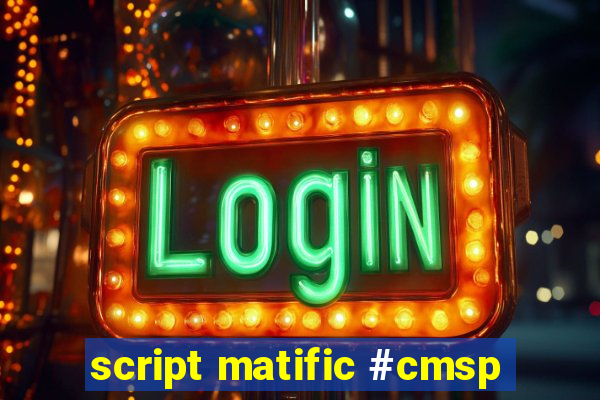 script matific #cmsp