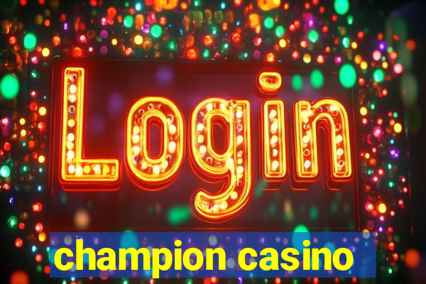 champion casino