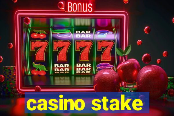 casino stake