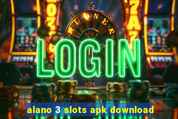 alano 3 slots apk download