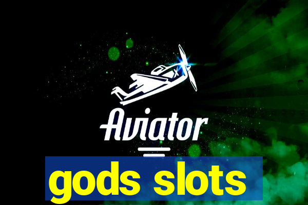 gods slots