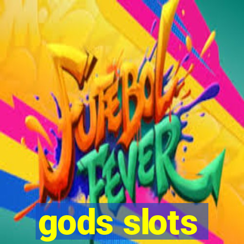 gods slots