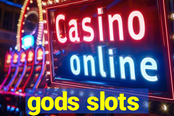 gods slots