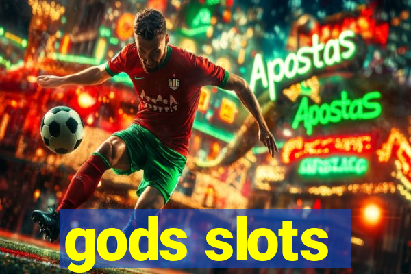 gods slots