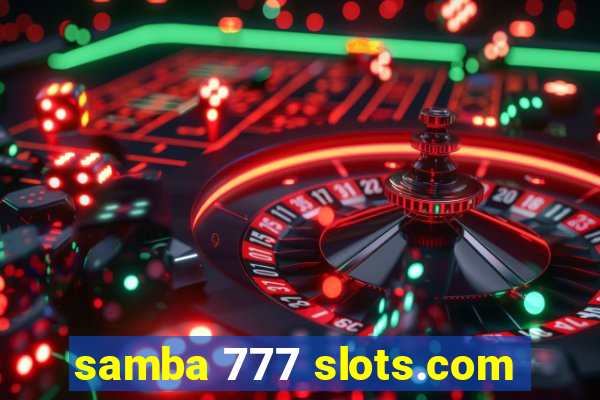 samba 777 slots.com