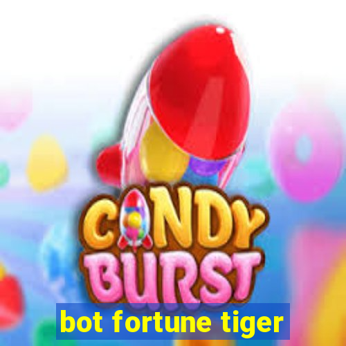 bot fortune tiger