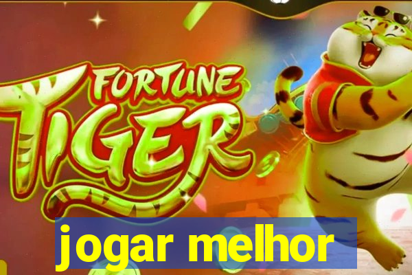 jogar melhor