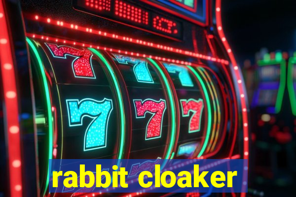 rabbit cloaker