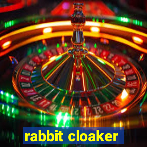 rabbit cloaker